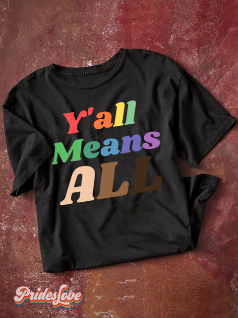 LGBT Gay Pride Rainbow Y’all Means All Print T-shirt Multicolor / S