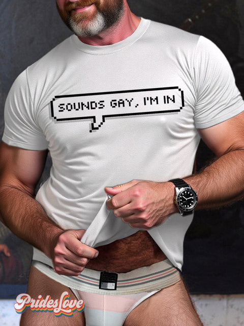 LGBT Gay Pride Sound Gay I’m In Print T-shirt White / S