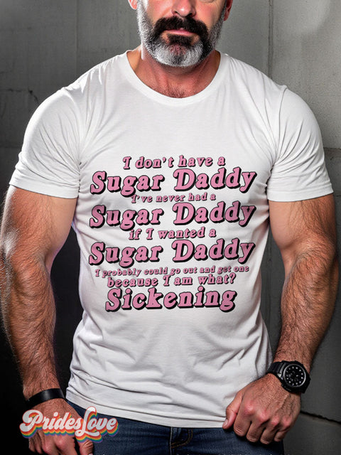 LGBT I Don’t Have A Sugar Daddy Casual Print T-shirt White / S