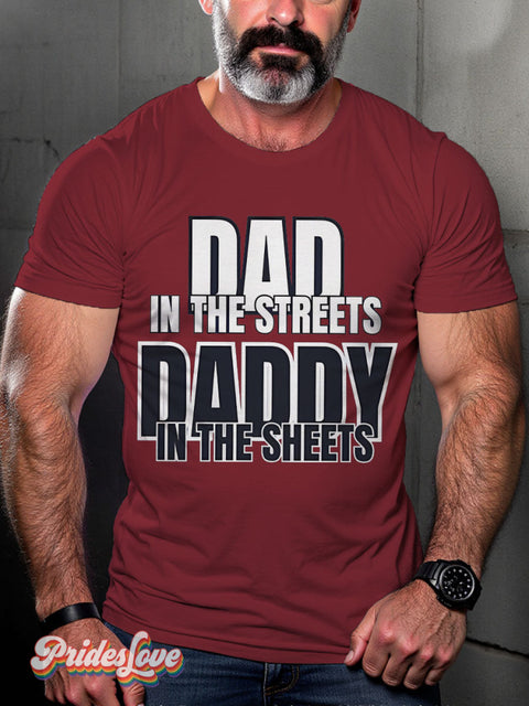 Men’s Dad In The Streets Daddy In The Sheets Pride LGBT Gay Pride Art Casual Print T-shirt Maroon / S
