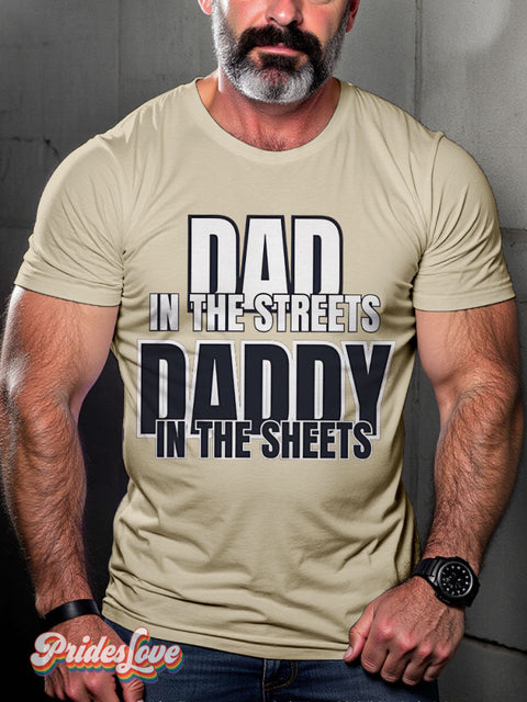 Men’s Dad In The Streets Daddy In The Sheets Pride LGBT Gay Pride Art Casual Print T-shirt Sand / S