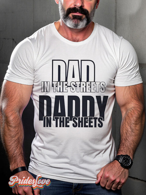 Men’s Dad In The Streets Daddy In The Sheets Pride LGBT Gay Pride Art Casual Print T-shirt White / S