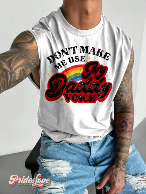 Men’s Don’t Make Me Use My Daddy Voice Funny Lgbt Gay Pride Wide Shoulder Vest White / S