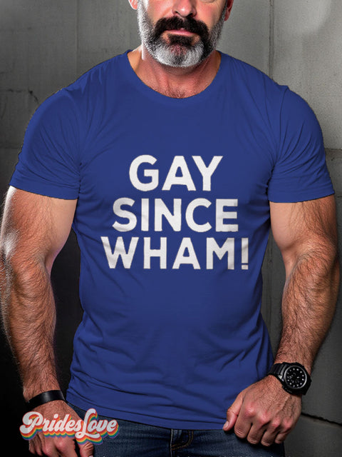 Men’s Gay Since Wham! Casual Print T-Shirt Blue / S