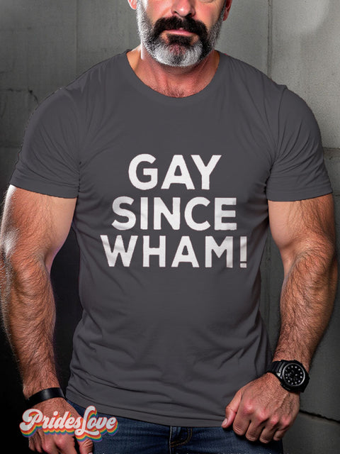 Men’s Gay Since Wham! Casual Print T-Shirt Grey / S