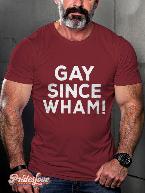 Men’s Gay Since Wham! Casual Print T-Shirt Maroon / S
