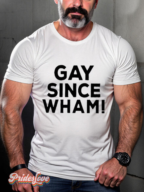 Men’s Gay Since Wham! Casual Print T-Shirt White / S
