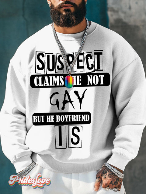 Men’s Lgbt Gay Pride Suspect Claims He Not But Boyfriend Is Print Casual Sweatshirt
