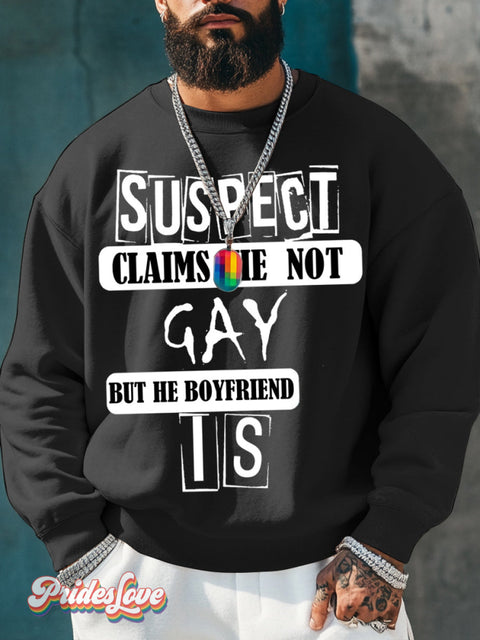 Men’s Lgbt Gay Pride Suspect Claims He Not But Boyfriend Is Print Casual Sweatshirt