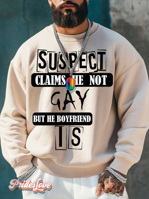 Men’s Lgbt Gay Pride Suspect Claims He Not But Boyfriend Is Print Casual Sweatshirt