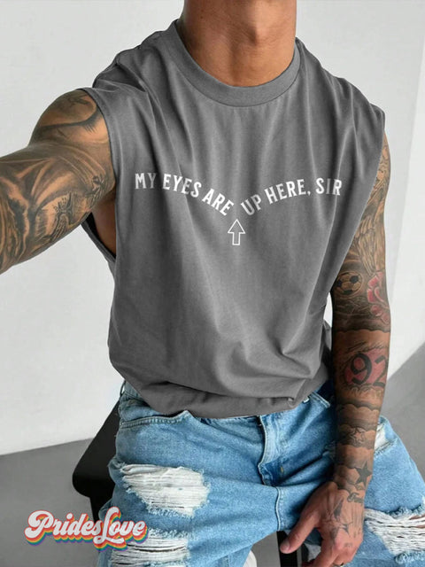 Men’s LGBT My Eyes Are Up Here Sir Casual Print Wide Shoulder Vest Grey / S