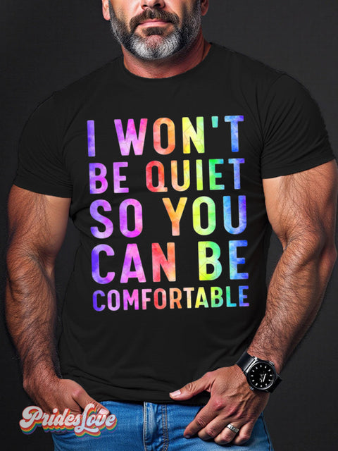 Men’s Lgbt Pride Rainbow I Won’t Be Quiet So You Can Comfortable Print Casual T-Shirt Black / S