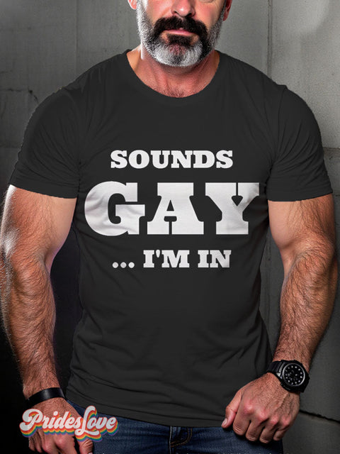 Sounds Gay I’m In Funny Rainbow LGBTQ Gay Print T-shirt Black / S