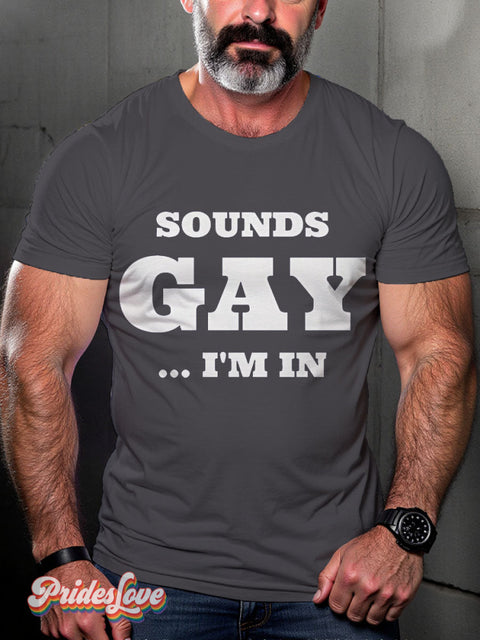 Sounds Gay I’m In Funny Rainbow LGBTQ Gay Print T-shirt Gray / S