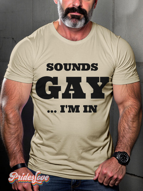 Sounds Gay I’m In Funny Rainbow LGBTQ Gay Print T-shirt Sand / S
