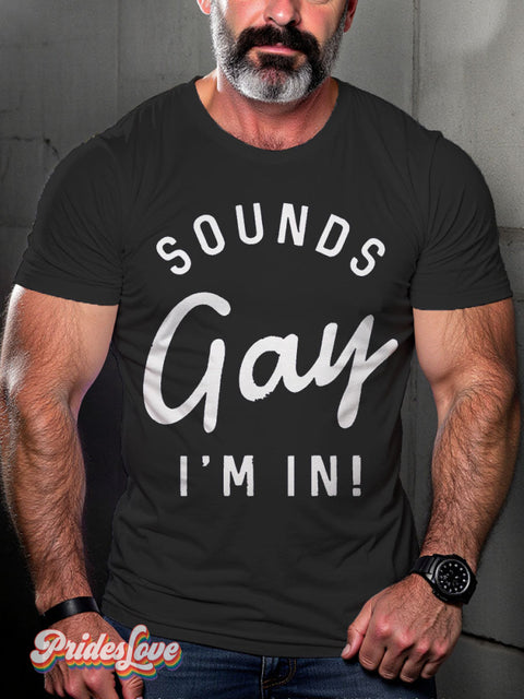 Sounds Gay I’m In Pride Rainbow LGBTQ Gay Print T-shirt Black / S