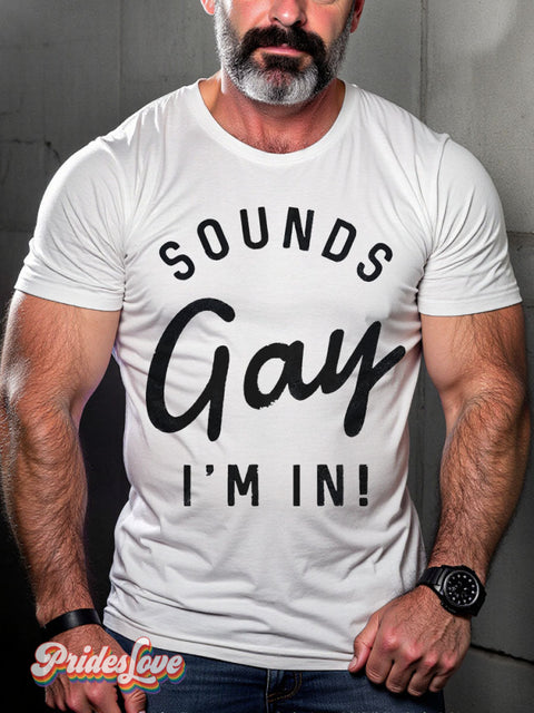 Sounds Gay I’m In Pride Rainbow LGBTQ Gay Print T-shirt White / S