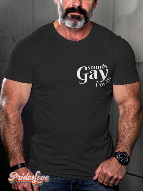 Sounds Gay I’m In Rainbow LGBTQ Gay Print T-shirt Black / S