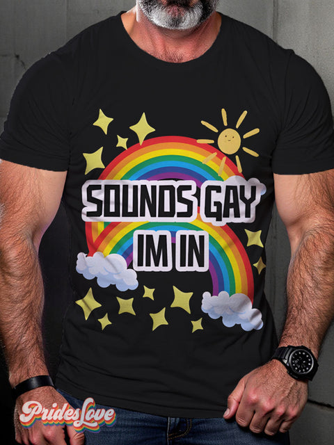 Sounds Gay I’m in Rainbow LGBTQ Print T-shirt Multicolor / S