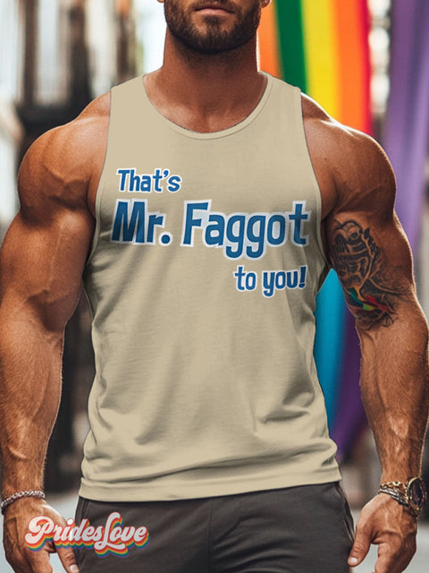 That’s Mr.Faggot to you Rainbow LGBTQ Gay Print Men’s Tank Top Sand / S