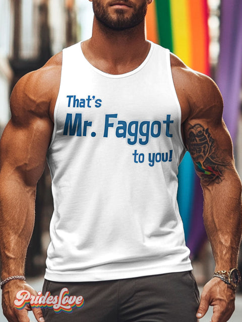 That’s Mr.Faggot to you Rainbow LGBTQ Gay Print Men’s Tank Top White / S