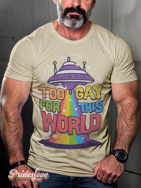 Too Gay for This World Pride Statement Rainbow LGBTQ Gay Print T-shirt Sand / S