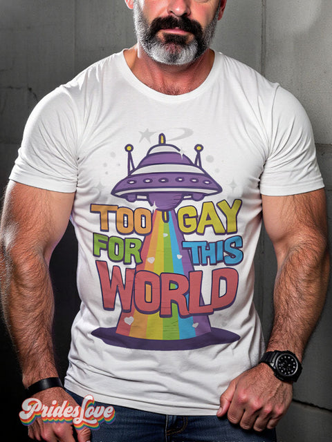 Too Gay for This World Pride Statement Rainbow LGBTQ Gay Print T-shirt White / S